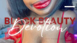 Black Beauty Worship & Devotion