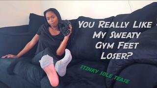 You Really Like My Sweaty Gym Feet Loser