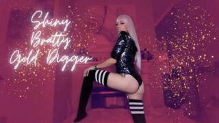Shiny Bratty Gold Digger