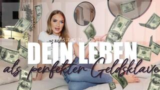 *CC* Dein Leben als perfekter Geldsklave!