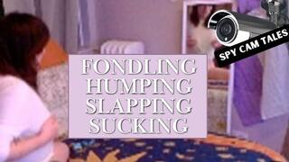 Spycam Tales: Face-Slapping, Pillow-Humping, Fondling