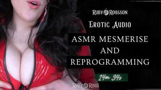 ASMR Mesmerise and Reprogramming