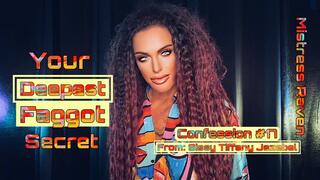 YOUR DEEPEST FAGGOT SECRET - CONFESSION #17: SISSY TIFFANY JEZEBEL