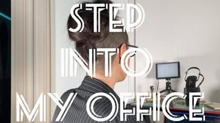 Step into my office