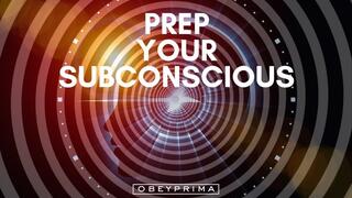 Prep Your Subconscious