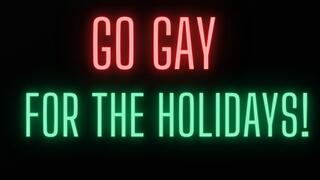 Go gay for the holidays!