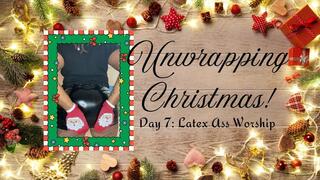 Unwrapping Christmas: Day 7 Latex Ass Worship