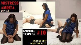 MISTRESS AMRITA makes SMOTHER TRANING SESSION number 10 with her slave (HD)