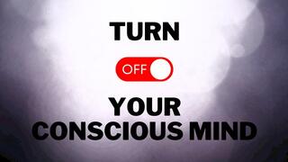 Turn Off Your Conscience Mind