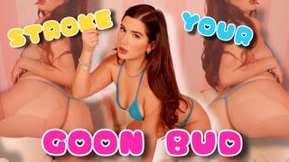 Stroke Your Goon Bud