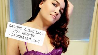 Hot Hookup Blackmails you for Cheating