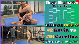 Fight 10: 16 Person Elimination Tournament - Kevin vs Carolina