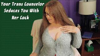 Your Trans Counselor Seduces You With Her Cock