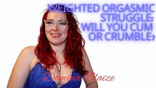 Weighted Orgasmic Struggle: Will You Cum or Crumble?