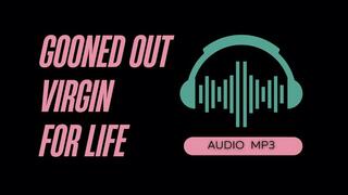 Gooned Out Virgin Porn Addict For Life (AUDIO MP3)