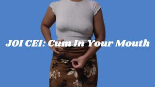 JOI CEI: Cum In Your Mouth