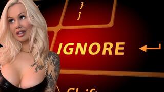 You Don't Deserve My Attention: Ignore Fetish