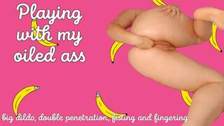 Playing with my oiled asshole