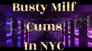Busty Milf Cums in NY