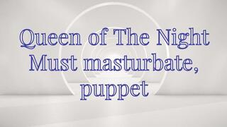 you MUST masturbate, puppet