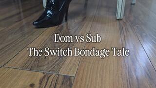 Doms vs Sub = The Switch bondage tale