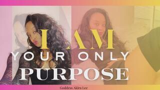 I Am Your Only Purpose (Audio Only)