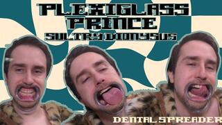 Plexiglass Prince Sultry Dionysus - Dental Spreader