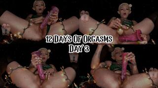 12 Days Of Orgasms Day 3