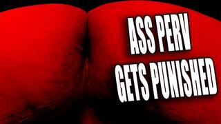 Ass Perv Gets Punished