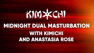 Midnight Dual Masturbation with Anastasia Rose xxx and Kim Chi
