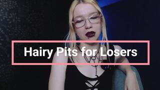 Hairy Pits for Losers
