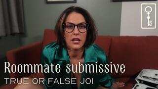 Roommate Submissive True or False JOI