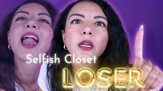 Selfish Closet Loser
