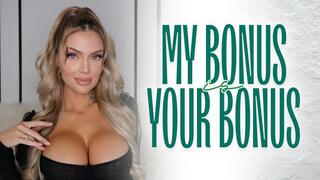 My Bonus is your Bonus