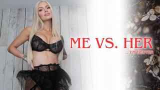 Me VS Her (I’m Better)