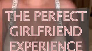 THE PERFECT GIRLFRIEND EXPERIENCE