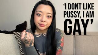 'I Don't Like Pussy, I Am Gay'