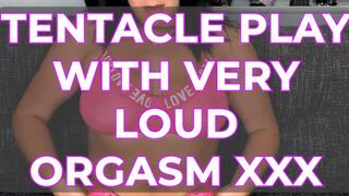 TENTACLE PLAY WITH VERY LOUD ORGASM XXX