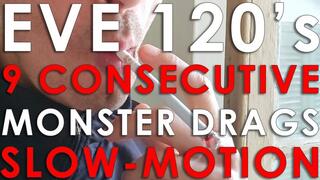 Smoking EVE 120s 9 Drags in a row IYF 081224 SLOW