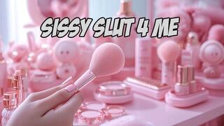 SISSY SLUT 4 ME