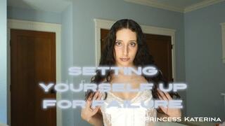 SETTING YOURSELF UP FOR FAILURE