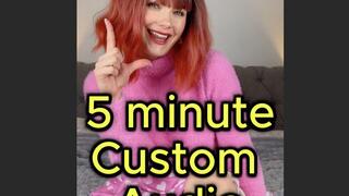 5 min CUSTOM voice recording!