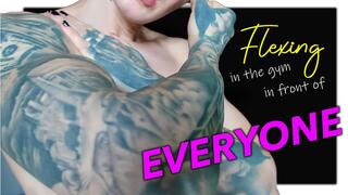 FLEXING FRONT OF EVERYONE NAKED