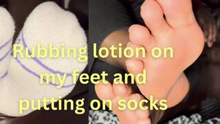 Lotioning my feet and putting on socks