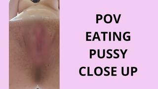 POV EATING PUSSY CLOSE UP