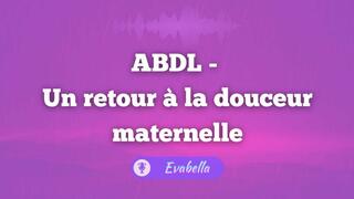 ADBL - Un retour à la douceur maternelle