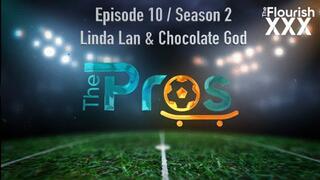 The Pros S2E10: Linda Lan and Chocolate God