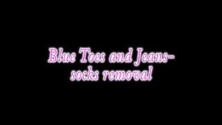 Blue Toes and Jeans- socks removal