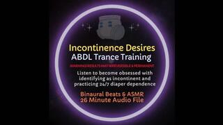 Incontinence Desires ABDL Diaper Trance Training