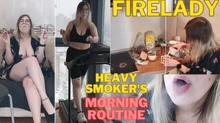 Firelady: Heavy Smoker's Morning Routine